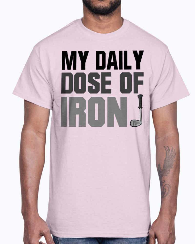 My Daily dose of Iron - Golf  - Cotton Tee by Tshirt Unlimited