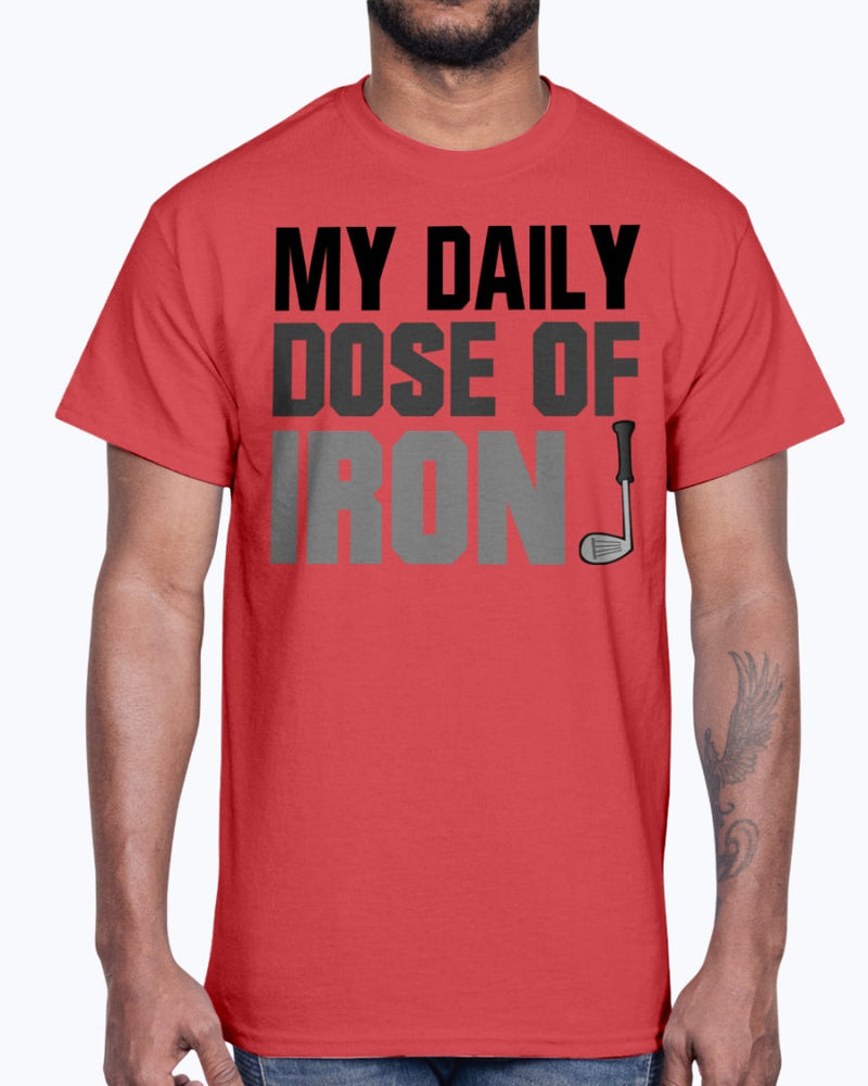 My Daily dose of Iron - Golf  - Cotton Tee by Tshirt Unlimited