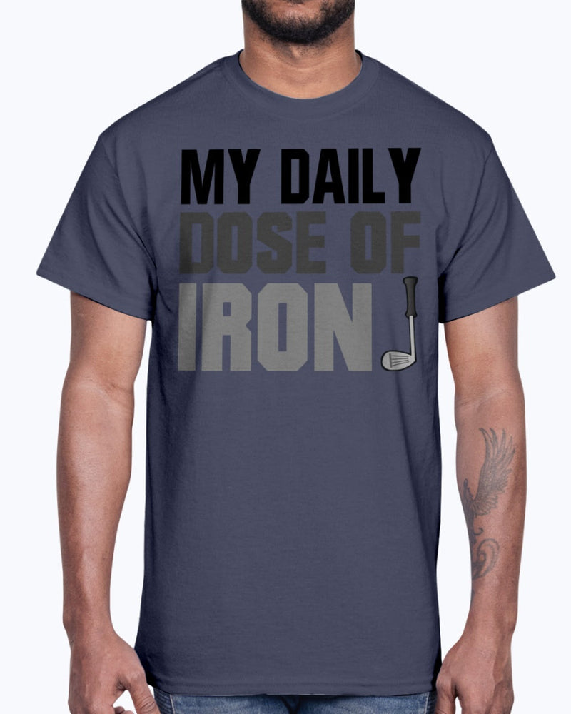 My Daily dose of Iron - Golf  - Cotton Tee by Tshirt Unlimited