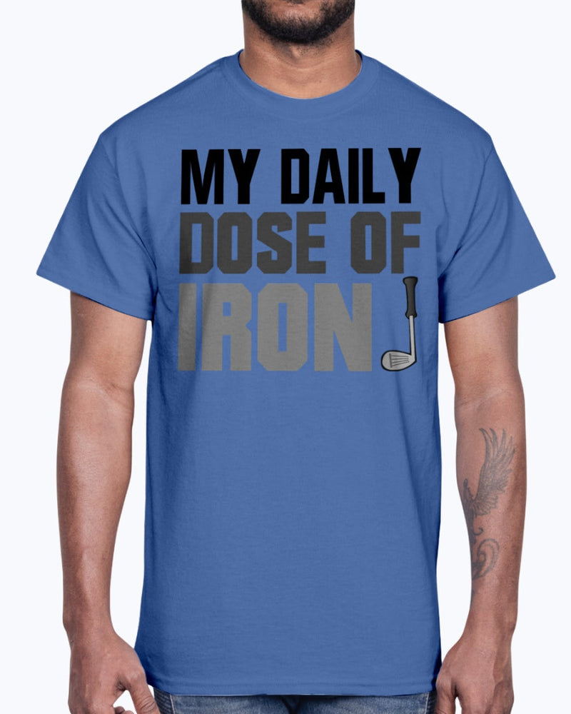 My Daily dose of Iron - Golf  - Cotton Tee by Tshirt Unlimited