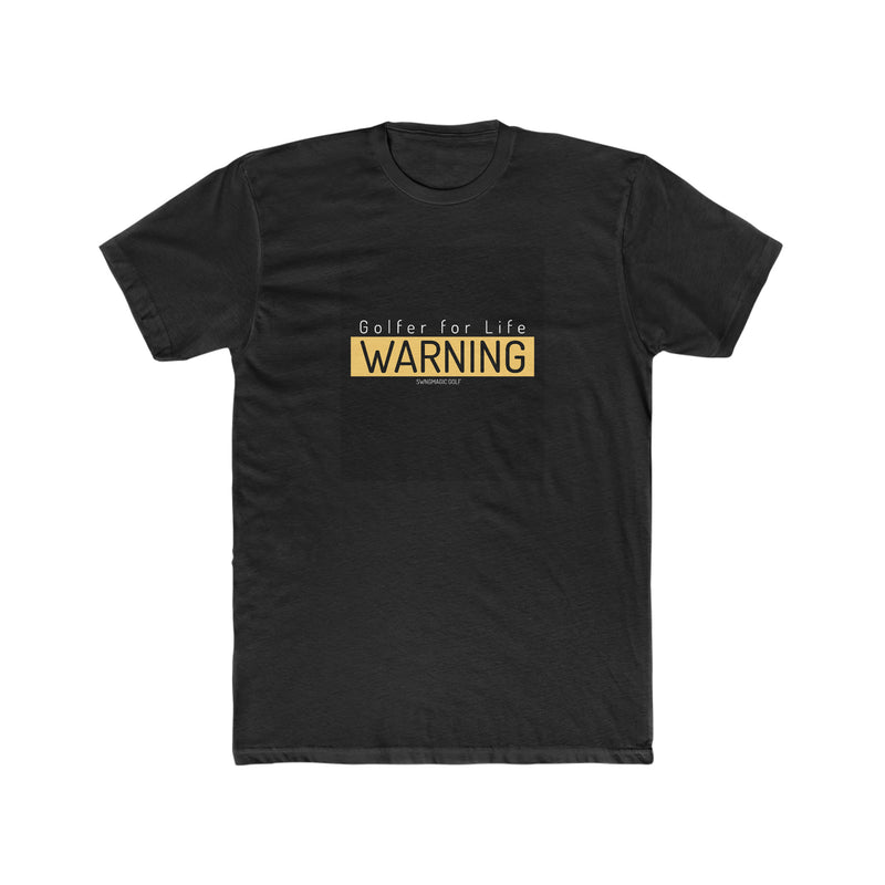 Warning, Golfer for Life Golf T-Shirt
